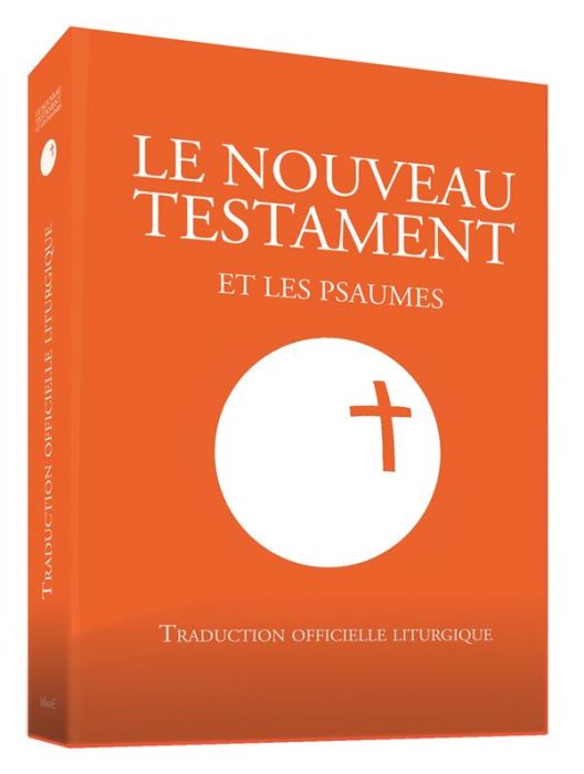 Emprunter Le Nouveau Testament et les psaumes. Traduction officielle liturgique livre