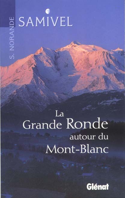 Emprunter La grande ronde autour du Mont-Blanc livre