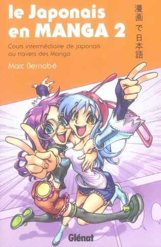 Emprunter Le japonais en manga. Tome 2, Cours intermédiaire de japonais au travers des manga livre