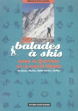 Emprunter 52 balades à skis dans le Queyras et la Haute Ubaye. Arvieux, Abriès, Saint-Véran, Ceillac livre