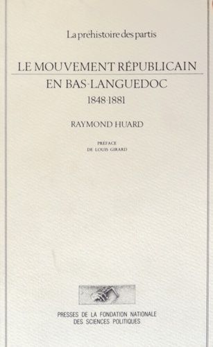 Emprunter Le mouvement républicain en Bas-Languedoc (1848-1881). La préhistoire des partis livre
