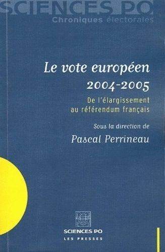 Emprunter Le vote européen 2004-2005. De l'élargissement au référendum français livre