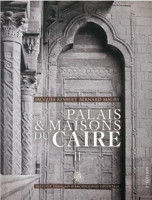 Emprunter Palais et Maisons du Caire. Tome 2, Du XIVe au XVIIIe siècle, 2e édition livre
