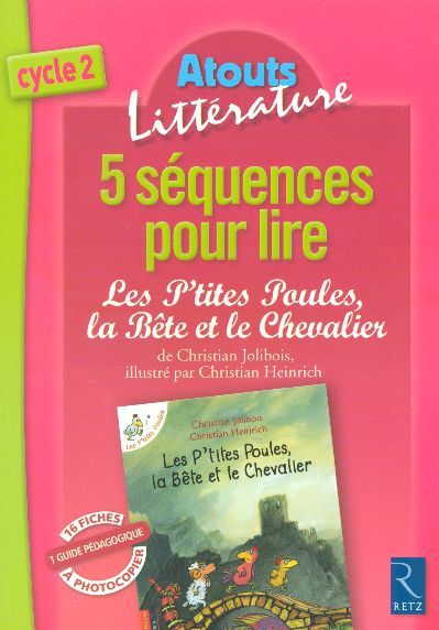 Emprunter 5 Séquences pour lire Les P'tites Poules, la Bête et le Chevalier de Christian Jolibois, illustré pa livre