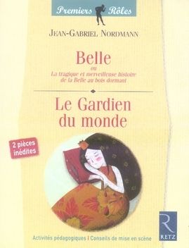Emprunter Belle ou La tragique et merveilleuse histoire de la Belle au bois dormant / Le Gardien du monde livre