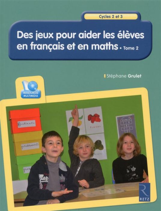 Emprunter Des jeux pour aider les élèves en français et en maths Cycles 2 et 3. Tome 2, avec 1 CD-ROM livre