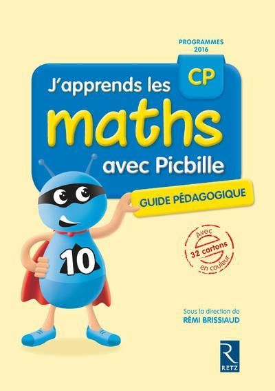 Emprunter J'apprends les maths avec Picbille CP. Guide pédagogique avec 32 cartons en couleur, Edition 2016 livre