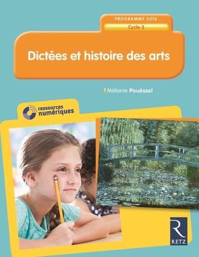 Emprunter Dictées et histoire des arts Cycle 3. Avec 1 CD-ROM livre