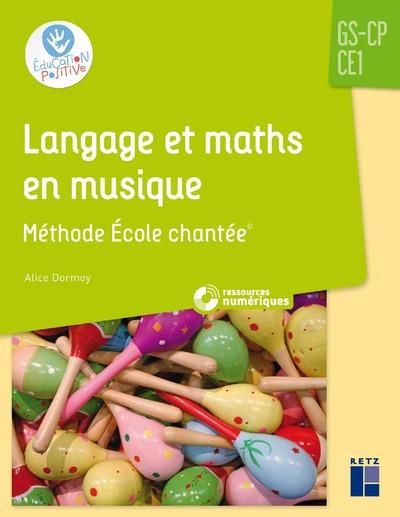 Emprunter Langage et maths en musique GS-CP-CE1. Méthode Ecole chantée, avec 1 CD-ROM livre