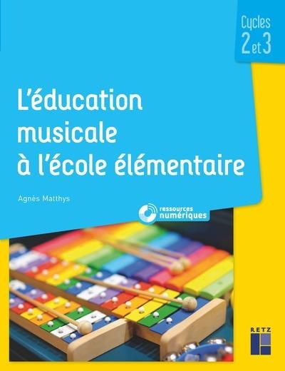 Emprunter L'éducation musicale à l'école élémentaire Cycles 2 et 3. Ressources numériques livre