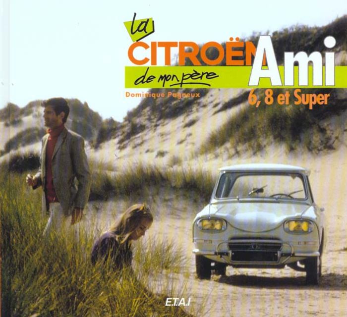 Emprunter La Citroën Ami 6, 8 et Super de mon père livre