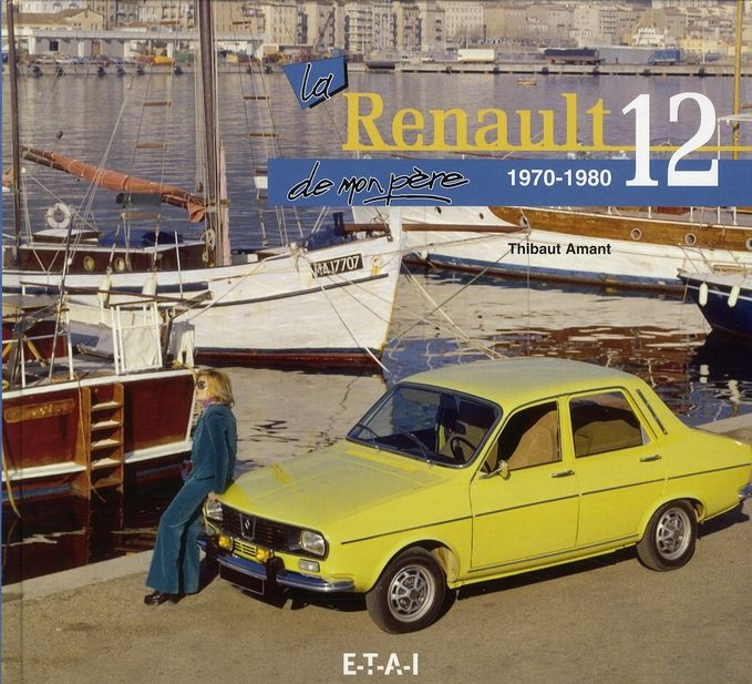 Emprunter La Renault 12 de mon père. 1970-1980 livre