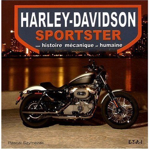 Emprunter Harley-Davidson sportster. Son histoire mécanique et humaine livre