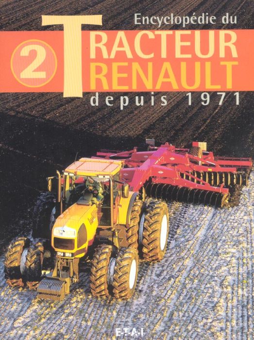Emprunter Encyclopédie du Tracteur Renault. Tome 2, depuis 1971 livre