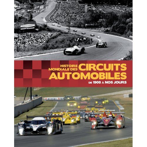 Emprunter Histoire mondiale des circuits automobiles livre