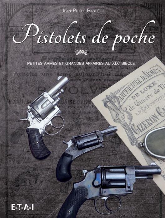 Emprunter Pistolets de poche. Petites armes et grandes affaires au XIXe siècle livre