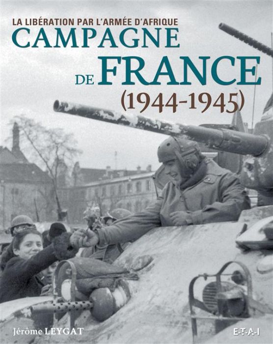 Emprunter Campagne de France 1944-1945. La Libération par l'armée d'Afrique livre