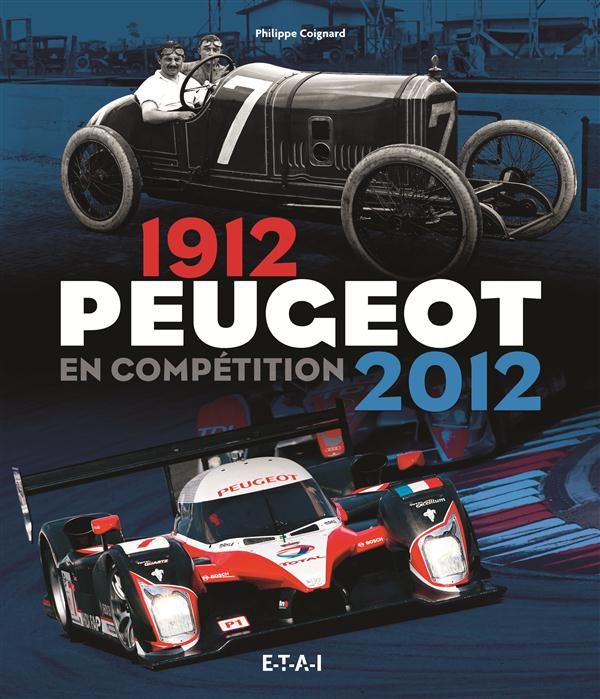 Emprunter Peugeot en compétition. 1912-2012 livre