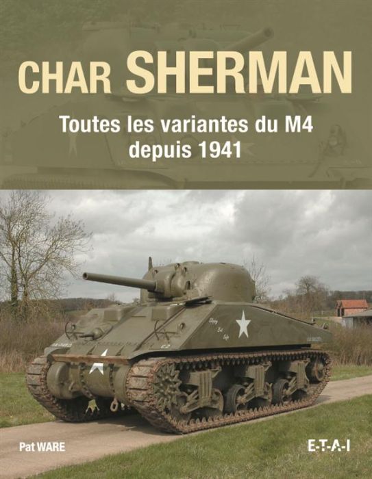 Emprunter Char Sherman. Toutes les variantes du M4 depuis 1941 livre