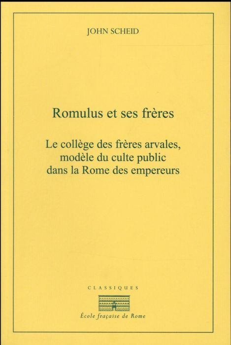 Emprunter Romulus et ses frères. Le collège des frères arvales, modèle du culte public dans la Rome des empere livre