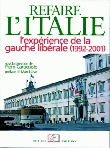 Emprunter Refaire l'Italie ? L'expérience de la gauche libérale (1992-2001) livre