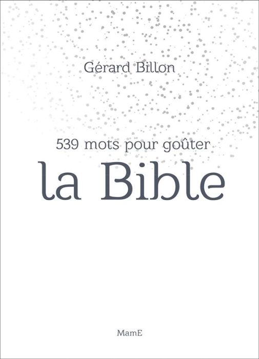 Emprunter 539 mots pour goûter la Bible livre