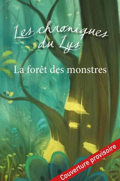 Emprunter Les Chroniques du Lys Tome 1 : La forêt des monstres livre
