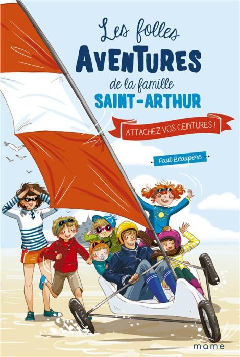 Emprunter Les folles aventures de la famille Saint-Arthur Tome 8 : Attachez vos ceintures ! livre