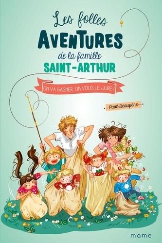 Emprunter Les folles aventures de la famille Saint-Arthur Tome 9 : On va gagner, on vous le jure ! livre