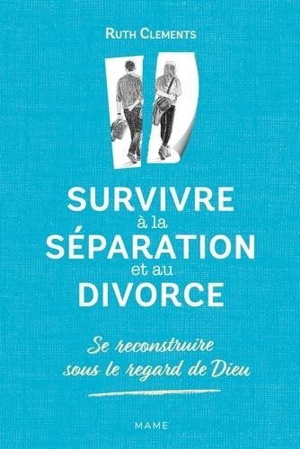 Emprunter Survivre à la séparation et au divorce. Se reconstruire sous le regard de Dieu livre