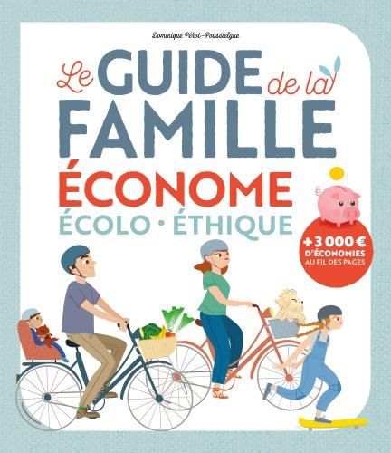 Emprunter Le guide de la famille économe écolo-éthique livre