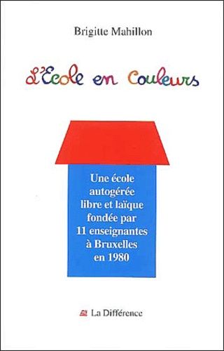 Emprunter L'Ecole en couleurs. Vingt ans d'autogestion 1980-2000 livre