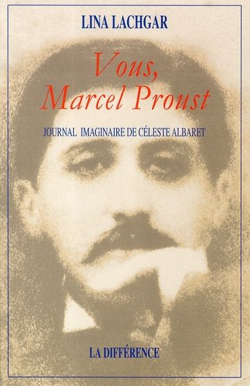 Emprunter Vous, Marcel Proust. Journal imaginaire de Céleste Albaret livre
