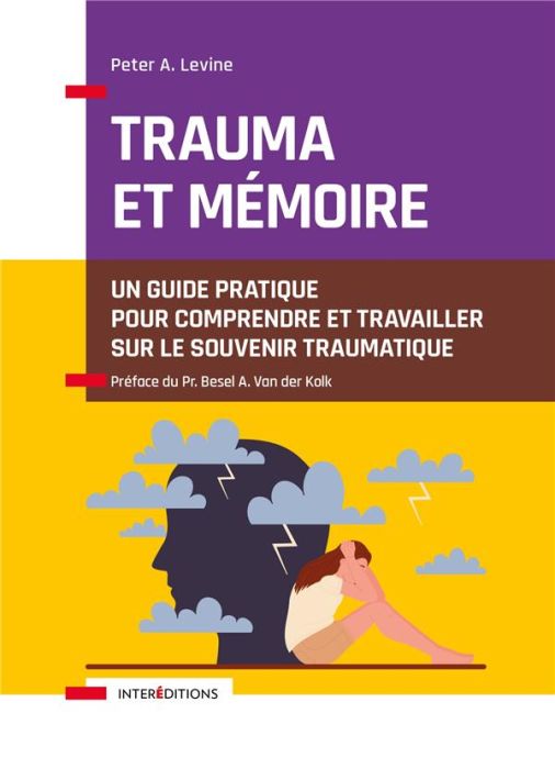 Emprunter Trauma et mémoire. Un guide pratique pour comprendre et travailler sur le souvenir traumatique livre