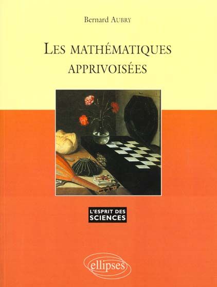 Emprunter Les mathématiques apprivoisées livre
