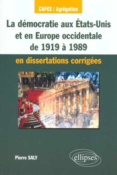 Emprunter La démocratie aux Etats-Unis et en Europe occidentale de 1919 à 1989 en dissertations corrigées livre