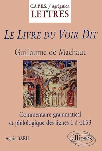 Emprunter Le Livre du Voir Dit, Guillaume de Machaut. Commentaire grammatical et philologique des lignes 1 à 4 livre