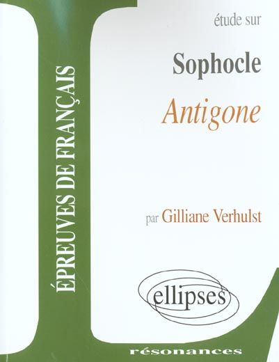 Emprunter Etude sur Antigone de Sophocle. Epreuves de français livre