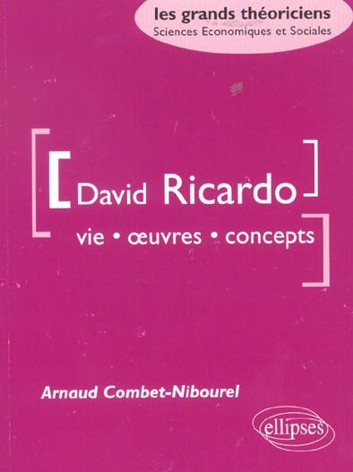 Emprunter David Ricardo. Vie, oeuvres, concepts livre