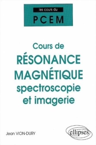 Emprunter Cours de résonance magnétique : spectroscopie et imagerie. De la structure magnétique de la matière livre