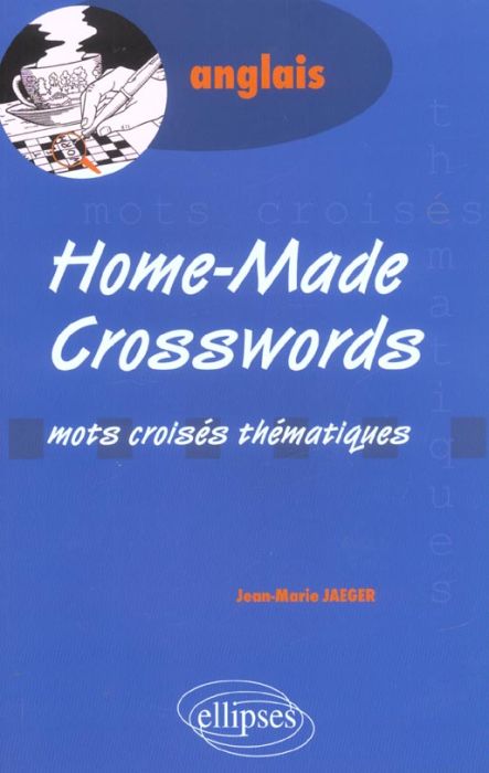 Emprunter Home-Made Crosswords. Mots croisés thématiques livre
