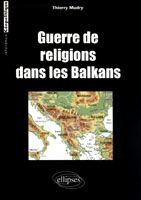 Emprunter Guerre de religions dans les Balkans livre
