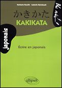 Emprunter Kakikata. Ecrire en japonais livre