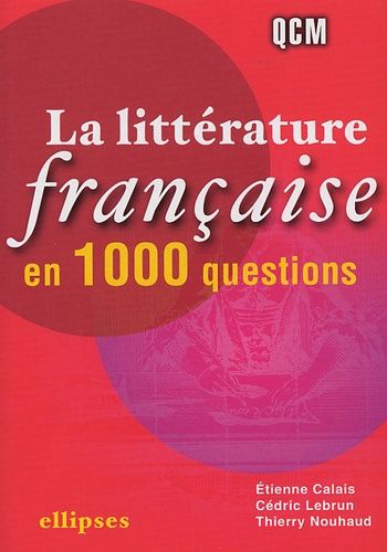 Emprunter La littérature française en 1000 questions livre