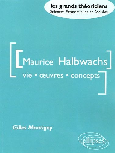 Emprunter Maurice Halbwachs. Vie, oeuvre, concepts livre