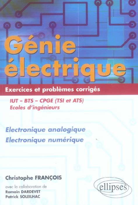 Emprunter Génie électrique IUT-BTS-CPGE (TSI et ATS) Ecole d'ingénieurs / Electronique analogique Electronique livre