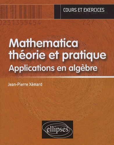 Emprunter Mathematica théorie et pratique. Applications en algèbre livre