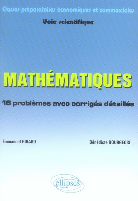 Emprunter Mathématiques classes préparatoires économiques et commerciales Voie scientifique. 16 problèmes avec livre