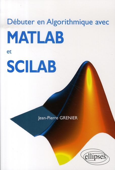 Emprunter Débuter en Algorithmique avec Matlab et Scilab livre