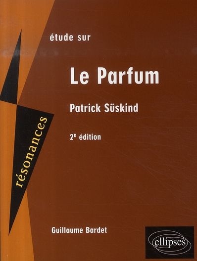 Emprunter Etude sur Patrick Süskind. Le Parfum, 2e édition livre
